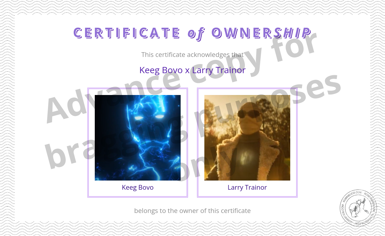joke certificiate indicating ownership of the fictional relationship between keeg bovo 
and larry trainor