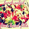 lunch salad, four hard fills